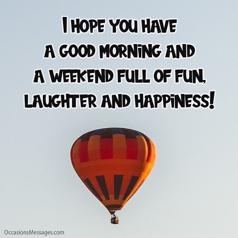 Hoping You Have a Delightful Weekend