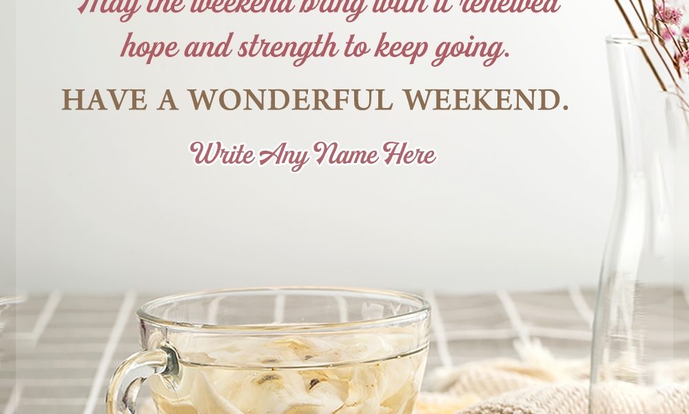 Hoping You Have a Delightful Weekend
