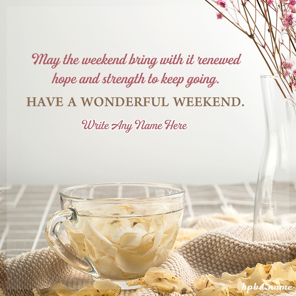 Hoping You Have a Delightful Weekend