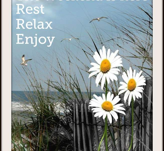 Hope You Enjoy Your Weekend