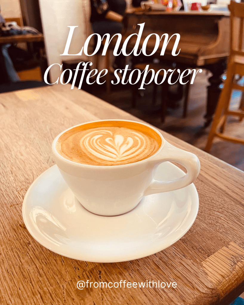 Three Coffee Shops You Shouldn't Miss During a Layover in London